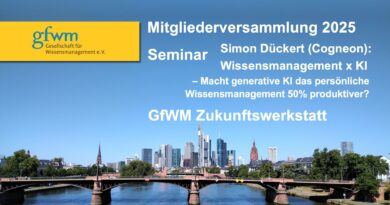 Mitgliederversammlung der GfWM 2025 + GfWM-Zukunftswerkstatt + Seminar mit Simon Dückert: „Wissensmanagement x KI“